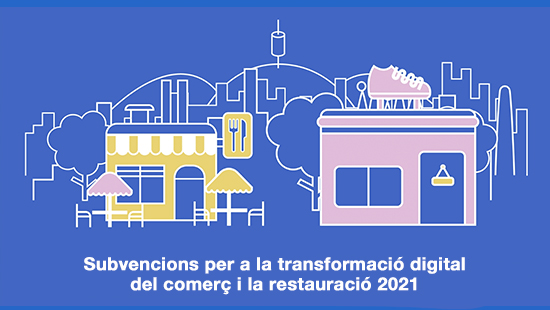 Convocatòria de subvencions per a la Transformació Digital del comerç de la ciutat de Barcelona 2021